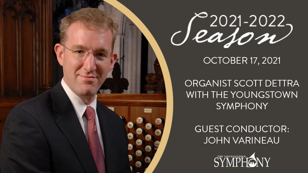 Organist Scott Dettra Joins the Youngstown Symphony Orchestra 1