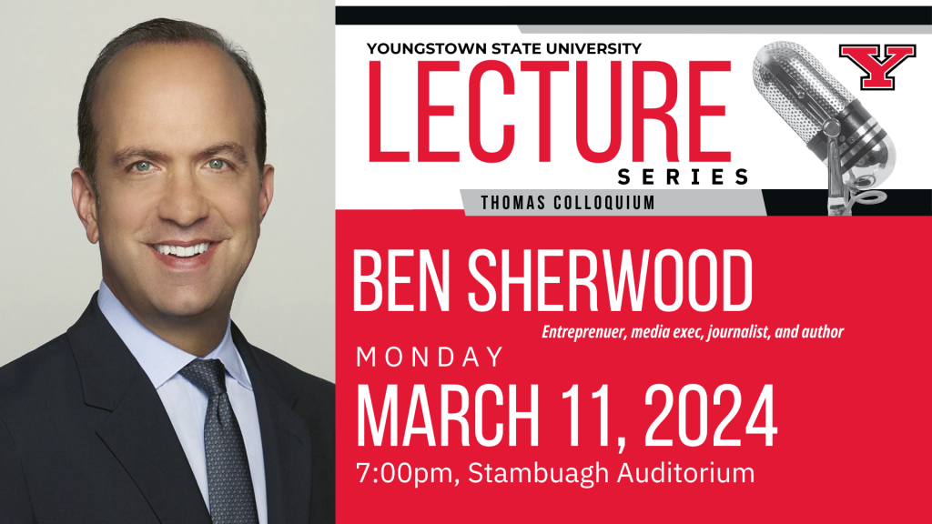 The YSU Thomas Colloquium Lecture Series Presents Ben Sherwood 3