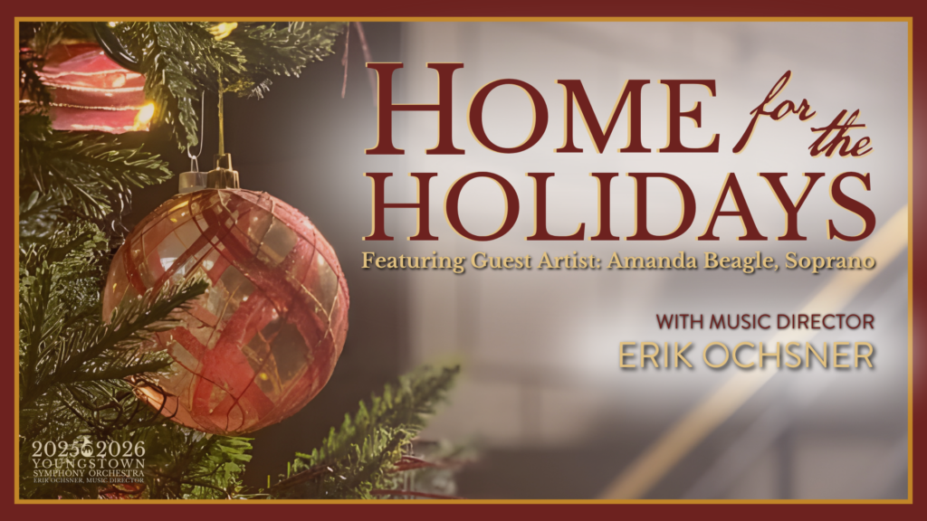 Your Youngstown Symphony Orchestra Presents Home For The Holidays 6